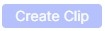 create_clip_button.jpg